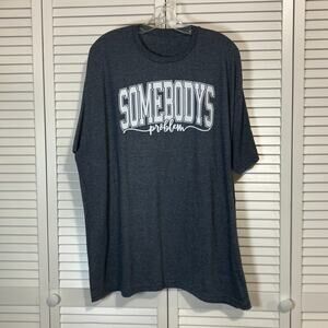 Gray White Somebodys Problem Graphic Short Sleeve Adult T-shirt